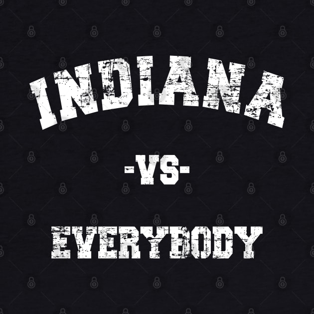 INDIANA vs EVERYBODY by INpressMerch